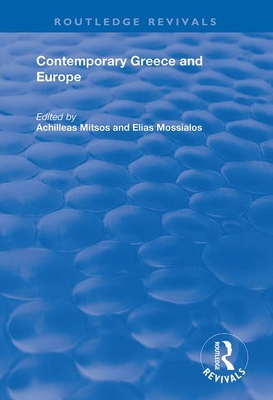 Contemporary Greece and Europe - Mitsos, Achilleas, and Mossialos, Elias