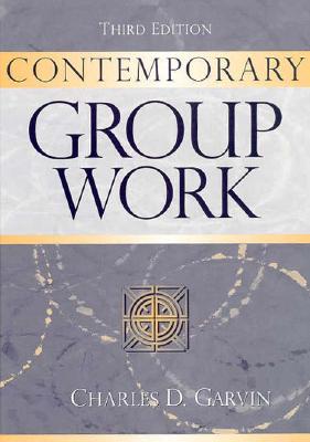 Contemporary Group Work - Garvin, Charles D, PhD