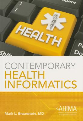 Contemporary Health Informatics - Braunstein, Mark L