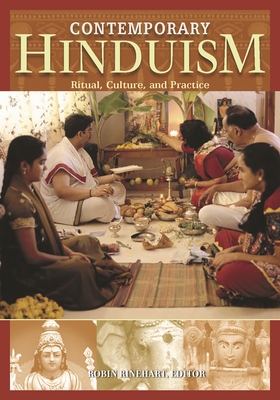 Contemporary Hinduism: Ritual, Culture, and Practice - Rinehart, Robin (Editor)