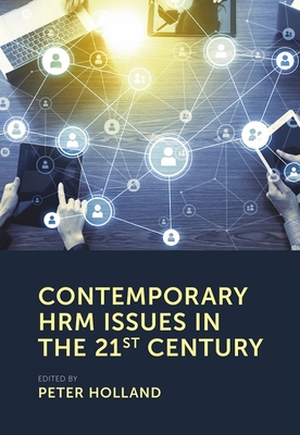 Contemporary Hrm Issues in the 21st Century - Holland, Peter, Professor (Editor)