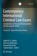 Contemporary International Criminal Law Issues: Contributions in Pursuit of Accountability for Africa and the World