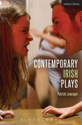 Contemporary Irish Plays: Freefall; Forgotten; Drum Belly; Planet Belfast; Desolate Heaven; The Boys of Foley Street - Lonergan, Patrick (Editor), and West, Michael, and Kinevane, Pat