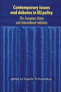 Contemporary Issues and Debates in EU Policy: The European Union and International Relations