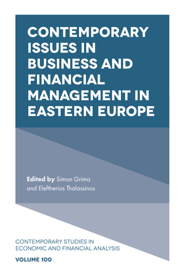 Contemporary Issues in Business and Financial Management in Eastern Europe - Grima, Simon (Editor), and Thalassinos, Eleftherios (Editor)
