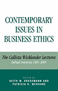 Contemporary Issues in Business Ethics: The Callista Wicklander Lectures, Depaul University 1991-2005