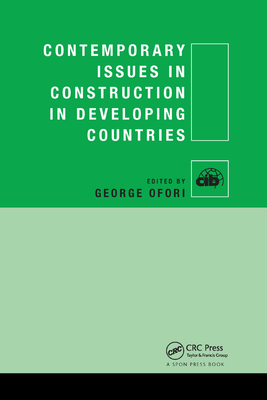 Contemporary Issues in Construction in Developing Countries - Ofori, George (Editor)