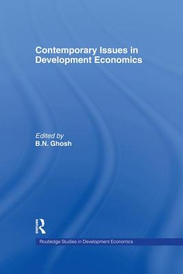 Contemporary Issues in Development Economics - Ghosh, B. N. (Editor)