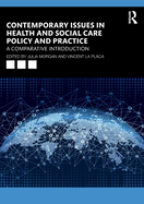 Contemporary Issues in Health and Social Care Policy and Practice: A Comparative Introduction