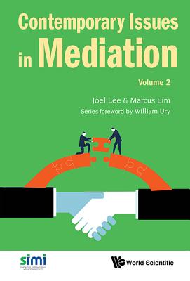 Contemporary Issues In Mediation - Volume 2 - Lee, Joel (Editor), and Lim, Marcus Tao Shien (Editor)