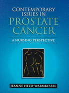 Contemporary Issues in Prostate Cancer: a Nursing Perspective (Jones and Bartlett Series in Oncology) - Held-Warmkessel, Jeanne [Editor]