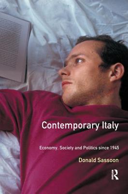 Contemporary Italy: Politics, Economy and Society Since 1945 - Sassoon, Donald