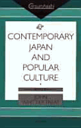 Contemporary Japan and Popular Culture - Treat, John Whittier