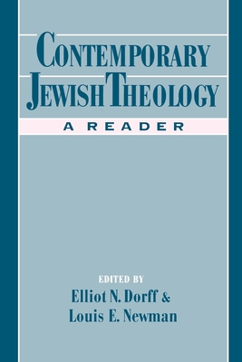 Contemporary Jewish Theology: A Reader - Dorff, Elliot N (Editor), and Newman, Louis E (Editor)