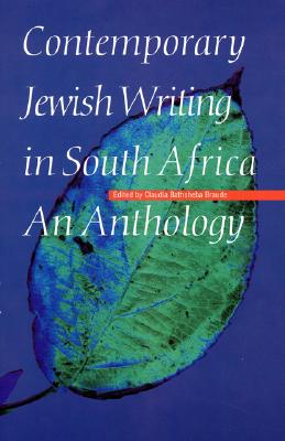 Contemporary Jewish Writing in South Africa: An Anthology - Braude, Claudia Bathsheba (Editor)