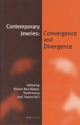 Contemporary Jewries: Convergence and Divergence (paperback) - Ben-Rafael, Eliezer (Editor), and Gorny, Yosef (Editor), and Ro'i, Yaacov (Editor)