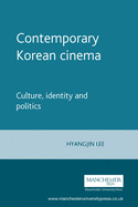 Contemporary Korean Cinema: Culture, Identity and Politics