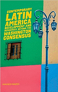 Contemporary Latin America: Development and Democracy Beyond the Washington Consensus