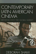 Contemporary Latin American Cinema: Breaking into the Global Market