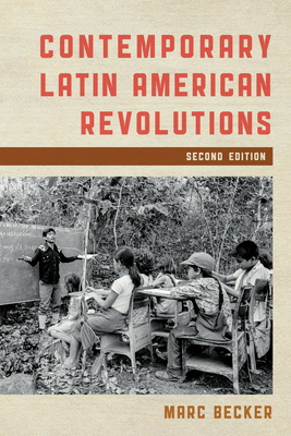 Contemporary Latin American Revolutions - Becker, Marc