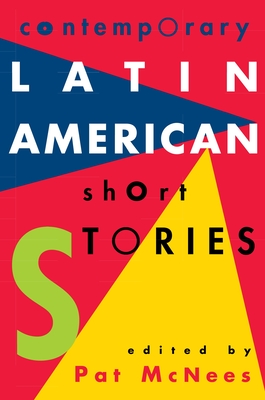Contemporary Latin American Short Stories - McNees, Pat
