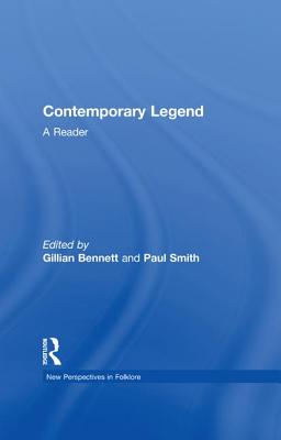 Contemporary Legend: A Reader - Bennett, Gillian (Editor), and Smith, Paul (Editor)