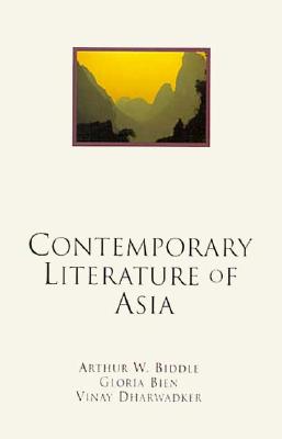 Contemporary Literature of Asia - Biddle, Arthur W., and Bien, Gloria, and Dharwadker, Vinay