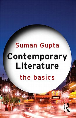 Contemporary Literature: The Basics - Gupta, Suman