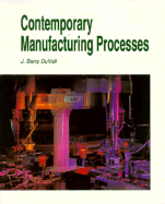 Contemporary Manufacturing Processes