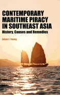 Contemporary Maritime Piracy in Southeast Asia: History, Causes and Remedies