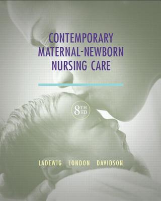 Contemporary Maternal-Newborn Nursing - Ladewig, Patricia W, and London, Marcia L, and Davidson, Michele C
