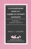 Contemporary Mexican-American Women Novelists: Toward a Feminist Identity