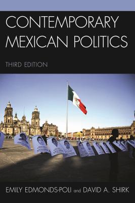 Contemporary Mexican Politics - Edmonds-Poli, Emily, and Shirk, David a