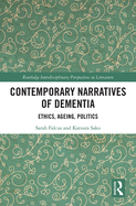 Contemporary Narratives of Dementia: Ethics, Ageing, Politics