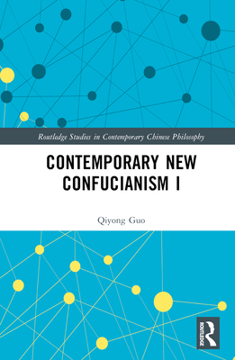 Contemporary New Confucianism I - Guo, Qiyong