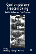 Contemporary Peace Making: Conflict, Violence and Peace Processes