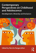 Contemporary Perspectives on Childhood and Adolescence: Development, Diversity and Inclusion