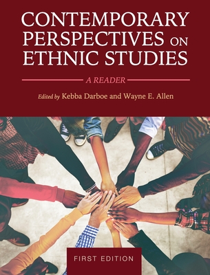 Contemporary Perspectives on Ethnic Studies: A Reader - Darboe, Kebba (Editor), and Allen, Wayne E (Editor)