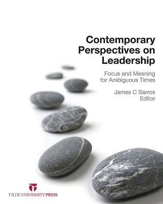 Contemporary Perspectives on Leadership: Focus and Meaning for Ambiguous Times - Sarros, James (Editor)