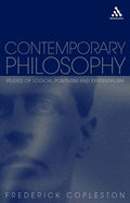 Contemporary Philosophy: Studies of Logical Positivism and Existentialism - Copleston, Frederick Charles