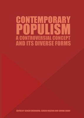 Contemporary Populism: A Controversial Concept and Its Diverse Forms - Gherghina, Sergiu (Editor), and Miscoiu, Sergiu (Editor), and Soare, Sorina (Editor)