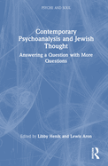 Contemporary Psychoanalysis and Jewish Thought: Answering a Question with More Questions