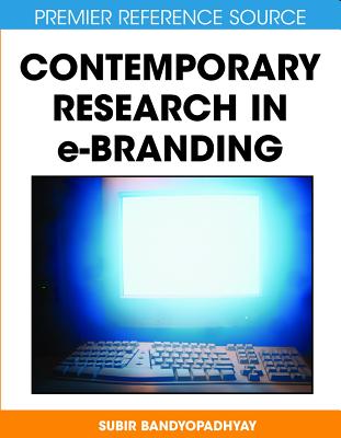 Contemporary Research in E-Branding - Bandyopadhyay, Subir (Editor)