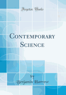 Contemporary Science (Classic Reprint)