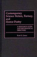 Contemporary Science Fiction, Fantasy, and Horror Poetry: A Resource Guide and Biographical Directory