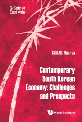 Contemporary South Korean Economy: Challenges and Prospects - Chiang, Min-Hua (Editor)