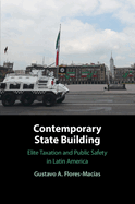 Contemporary State Building: Elite Taxation and Public Safety in Latin America