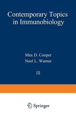 Contemporary Topics in Immunobiology: Volume 3 - Cooper, Max (Editor)