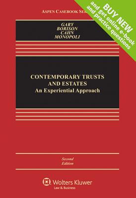 Contemporary Trusts and Estates: An Experimetal Approach - Gary, Susan N, and Borison, Jerome, and Cahn, Naomi R