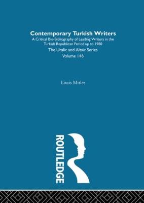 Contemporary Turkish Writers: A Critical Bio-Bibliography of Leading Writers in the Turkish Republican Period Up to 1980 - Mitler, Louis